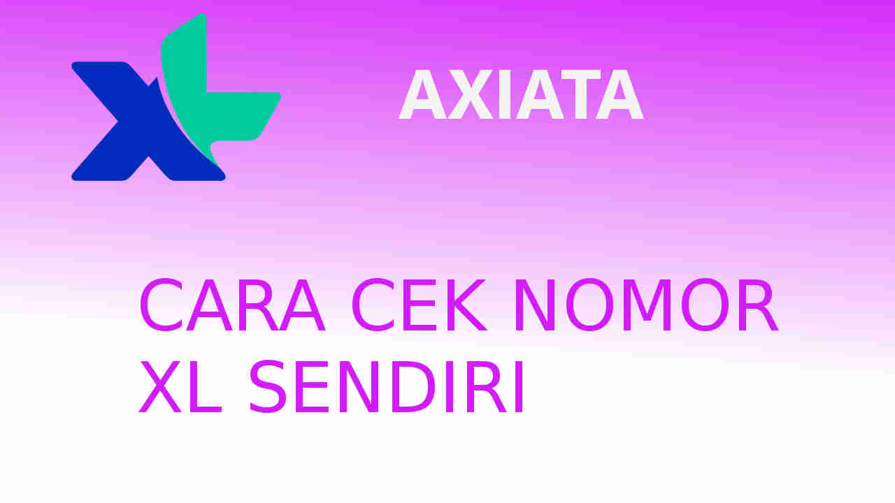 Cara Cek Nomor XL Sendiri Melalui HP, Aplikasi dan SMS Terbaru