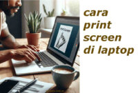 Shortcut Keyboard Untuk Print Screen (Screenshot) Layar Laptop Windows 10 & 11