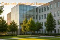Cara Cek Akreditasi Kampus Secara Detail dan Mudah Terbaru
