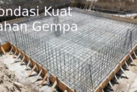 5 Cara Membuat Pondasi Bangunan Kuat Tahan Gempa Di Indonesia
